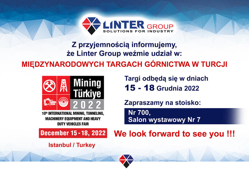 W dniach 15-18 grudnia 2022 Linter Group będzie uczestniczyć w Międzynarodowych Targach Górnictwa w Stambule.